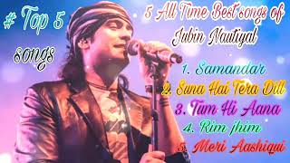 Top 5 best songs of Jubin Nautiyal.../ Enjoy in HQ music and subscribe our channel... 🖤🔥