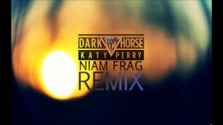 [TRAP] Katy Perry - Dark Horse (Niam Frag Remix)