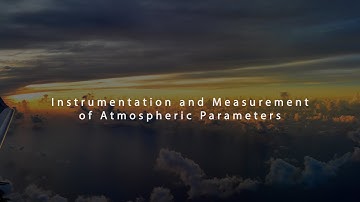Overview: Instrumentation and Measurement of Atmospheric Parameters Course