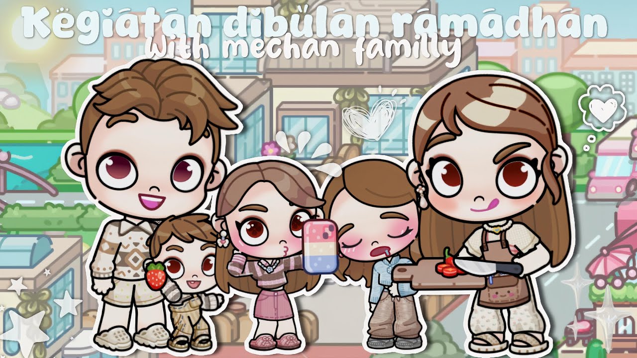 KEGIATAN DI BULAN RAMADHAN🌙 WITH MECHAN FAMILLY✨ || DRAMA AVATAR WORLD