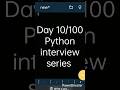 Python interview series day 10/100 #frontenddevelopment #javascript #trending #viral #shortvideo