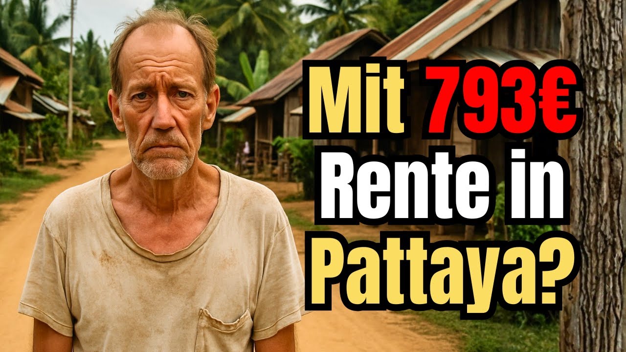 So lebt Uwe (68) mit 793 € Rente in Pattaya! Die Realität hinter dem Traum! 🇹🇭