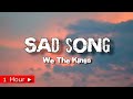 SAD SONG  |  WE THE KINGS  |  1 HOUR