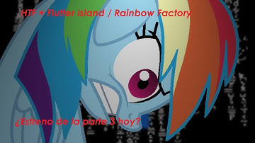 HTF + Flutter Island - Rainbow Factory Parte 3 (Estreno hoy?)
