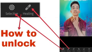 How to unlock lightroom selective & healing for Android