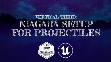 Vertical Third: Niagara Setup for Projectiles (Documentation & Tutorial)
