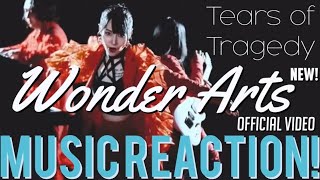 WONDERFUL DISPLAY💖Tears of Tragedy - ‘Wonder Arts’ Official Video(New!) | Music Reaction🔥