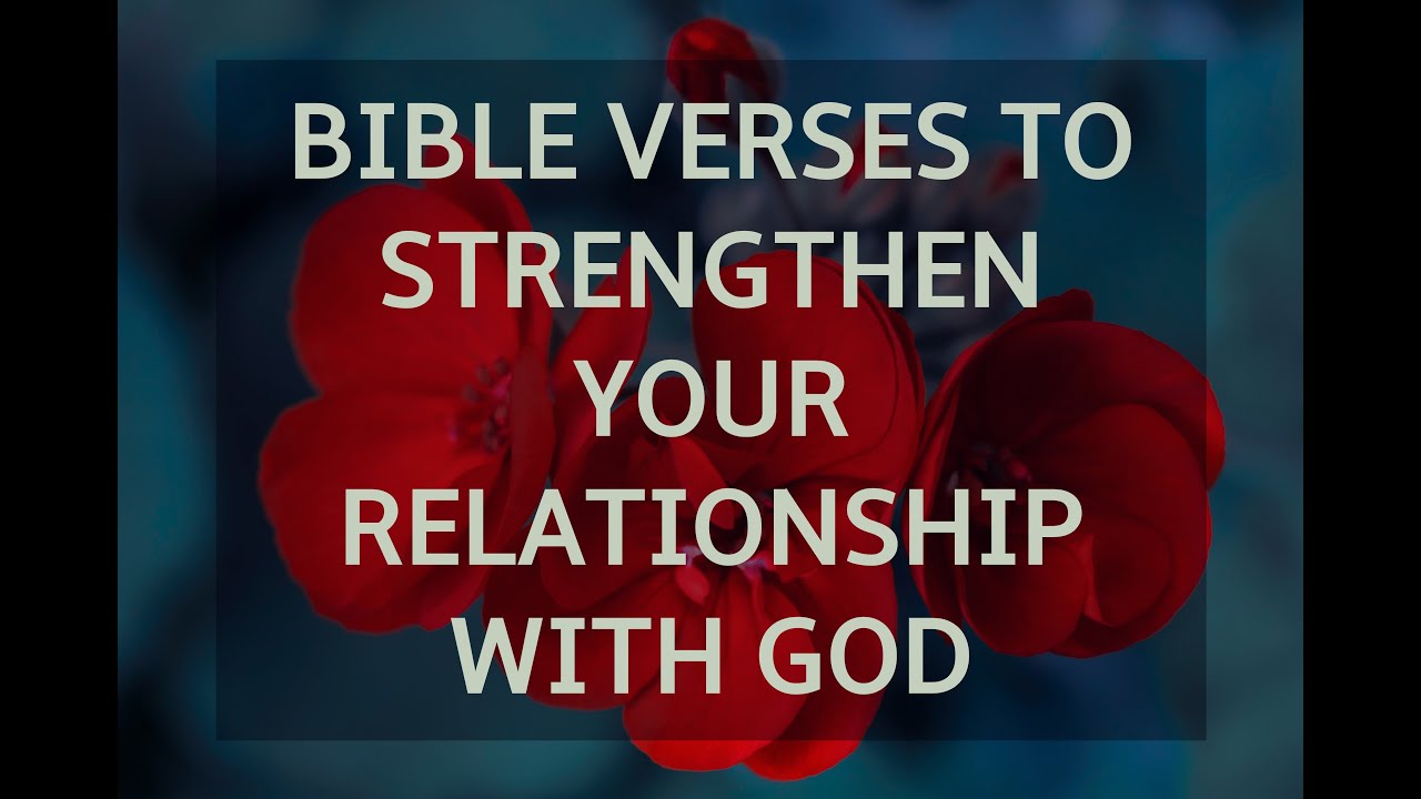 BIBLE VERSES THAT WILL STRENGTHEN YOUR RELATIONSHIP WITH GOD - YouTube