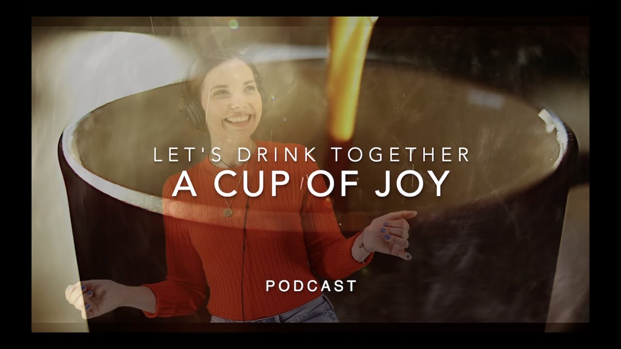 Welcome To A Cup Of Joy Podcast Youtube
