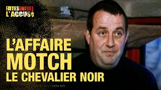 Faites entrer l'accusé - L'affaire Motch : Le chevalier noir - S21