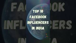 Top 10 Facebook Influncers In India | Most Follwed Facebook Channel | #facebook #top10 #shorts