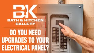 Do You Need Upgrades To Your Electrical Panel? | Bath & Kitchen Gallery