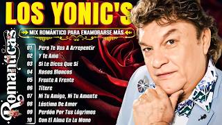 Los Yonic's Grandes Éxitos ~ Super Éxitos Románticas Inolvidables Mix ~ Mejores Canciones Romanticas