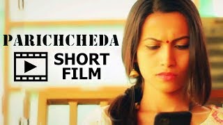 Kannada short Film -Parichcheda official English subtitles - 'Parichcheda' - Kannada short film 2015