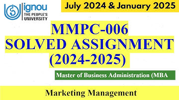 MMPC-006 SOLVED ASSIGNMENT (2024-2025) II Master of Business Administration (MBA) ASSIGNMENTS