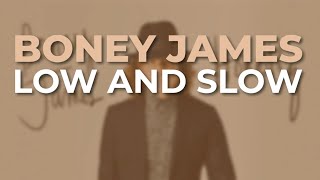 Boney James - Low And Slow (Official Audio)