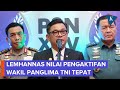 Lemhannas: Wakil Panglima TNI Dibutuhkan untuk Pastikan Alat Pertahanan Negara Tetap Solid