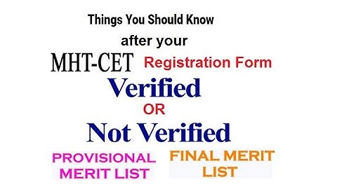 MHT CET : What after registration form verified or not verified? Provisional and final merit list?