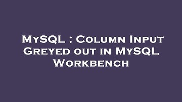 MySQL : Column Input Greyed out in MySQL Workbench