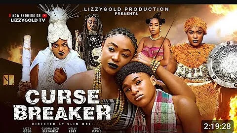 CURSE BREAKER - LIZZY GOLD ONUWAJE, GLORIA ELEGANZA, KING DAVID - Latest Nigerian Movie