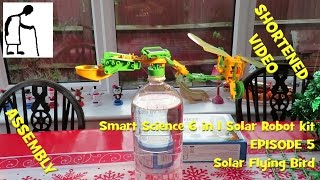 Smart Science 6 in 1 Solar Robot kit - Episode 5 Flying Bird SHORTENED VIDEO