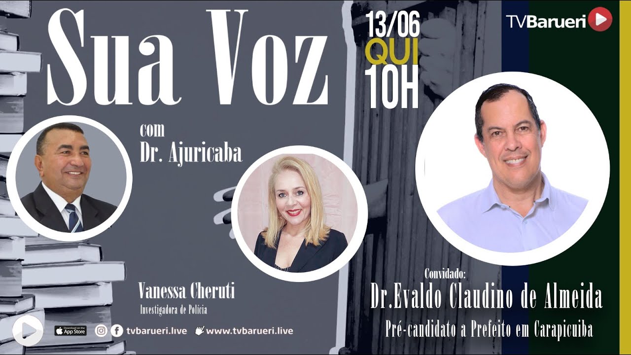 Sua Voz Com Dr. Ajuricaba | Convidado – Dr. Evaldo Claudino De Almeida