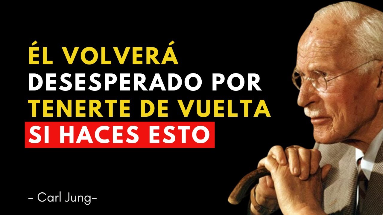 Cuando DESAPARECES así... su Ego SE DERRUMBA y regresa DESESPERADO por ti | Carl Jung