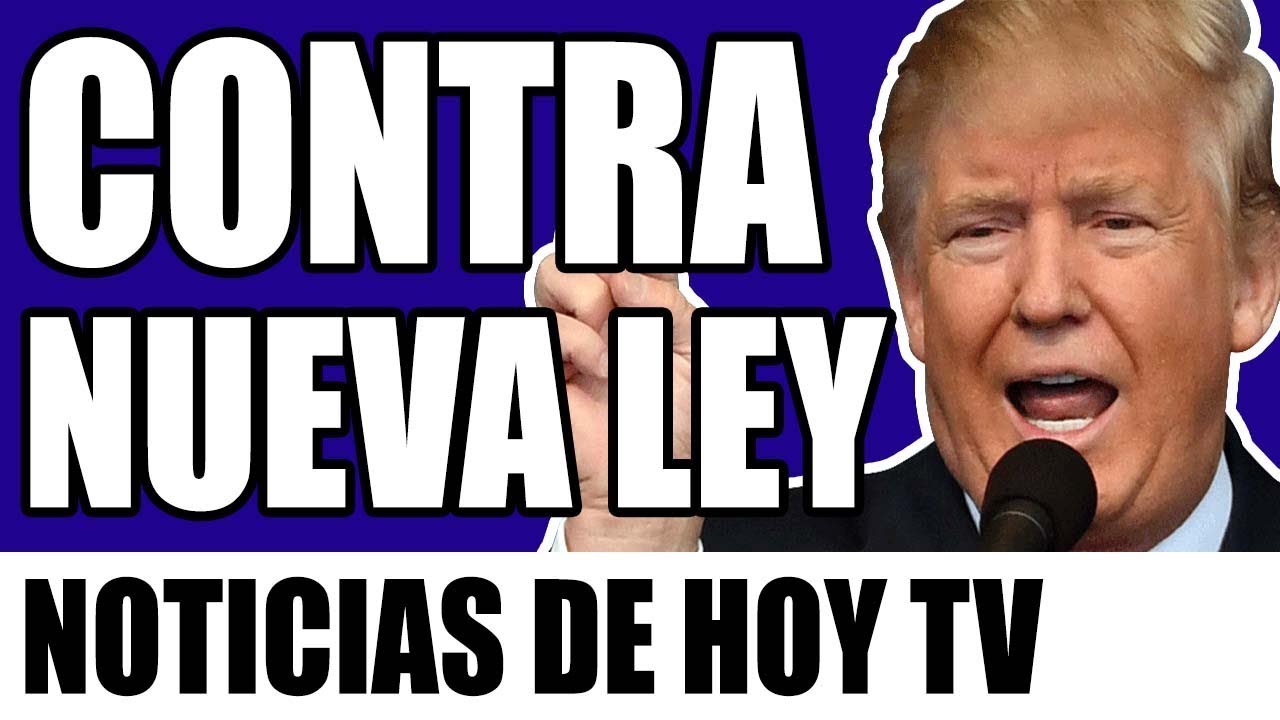 ¡NOTICIAS DE ESTADOS UNIDOS! En CONTRA de DONALD TRUMP y la LEY DE