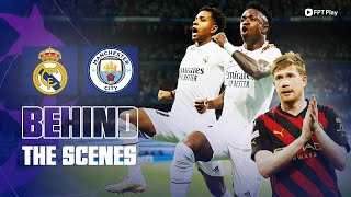 BEHIND THE SCENES | REAL MADRID - MAN CITY | BẤT PHÂN THẮNG BẠI TỪ 2 SIÊU PHẨM | FPT BÓNG ĐÁ