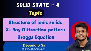 Solid State 4 ll Structure of ionic solids X- Ray Diffraction pattern Braggs Equation