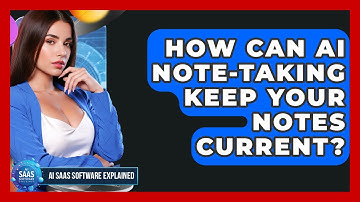 How Can AI Note-taking Keep Your Notes Current? - AI SaaS Software Explained