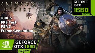 Crimson Desert GTX 1660 SUPER – Can It REALLY Run at 1080p? 😱 (FPS Test)