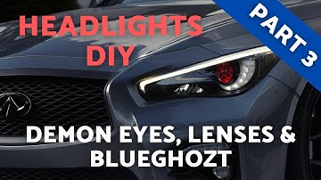 Customize your Q50 headlights: Demon eyes, Etched lenses & Blueghozt PLUS custom animations (PART 3)