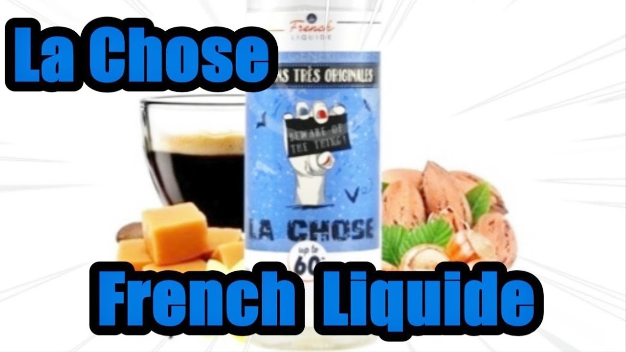 🔴 e liquide la Chose de French liquide