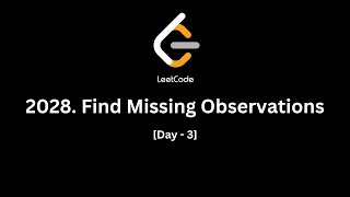 2028. Find Missing Observations | LeetCode Daily Question | Day - 3