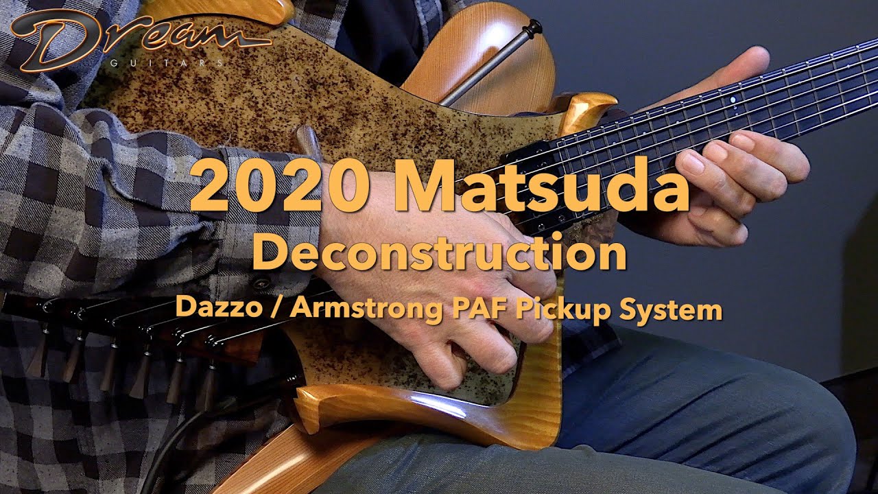 Dream Guitars - 2020 Matsuda Deconstruction, Dazzo & Armstrong PAF