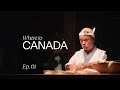 Where To: Canada | Ep. 01: Where to eat in Canada