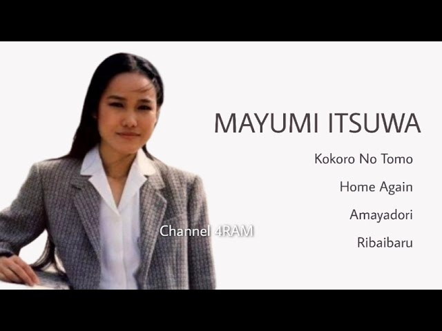 MAYUMI ITSUWA, The Very Best Of , Vol.1 : Kokoro No Tomo - Home Again - Amayadori - Ribaibaru class=