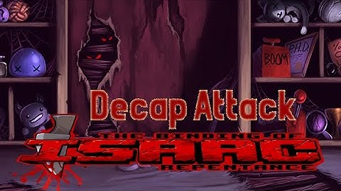 Decap Attack Unlock - The Binding of Isaac Repentance