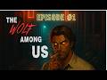 UNLEASHING THE WOLF! EP 1 - THE WOLF AMONG US