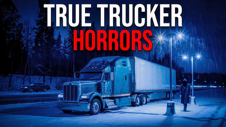 10 Disturbing True Trucker Horror Stories - Rain Sound