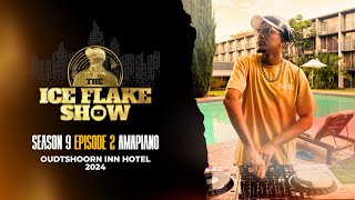 The Ice Flake Show Season 9 Episode 2 Amapiano Oudtshoorn Inn Hotel 2024