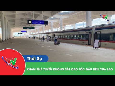 Video Khám phá tuyến đường sắt cao tốc đầu tiên của Lào - youtube
