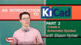 An Intro to KiCad – Part 2: Create a Schematic Symbol | DigiKey