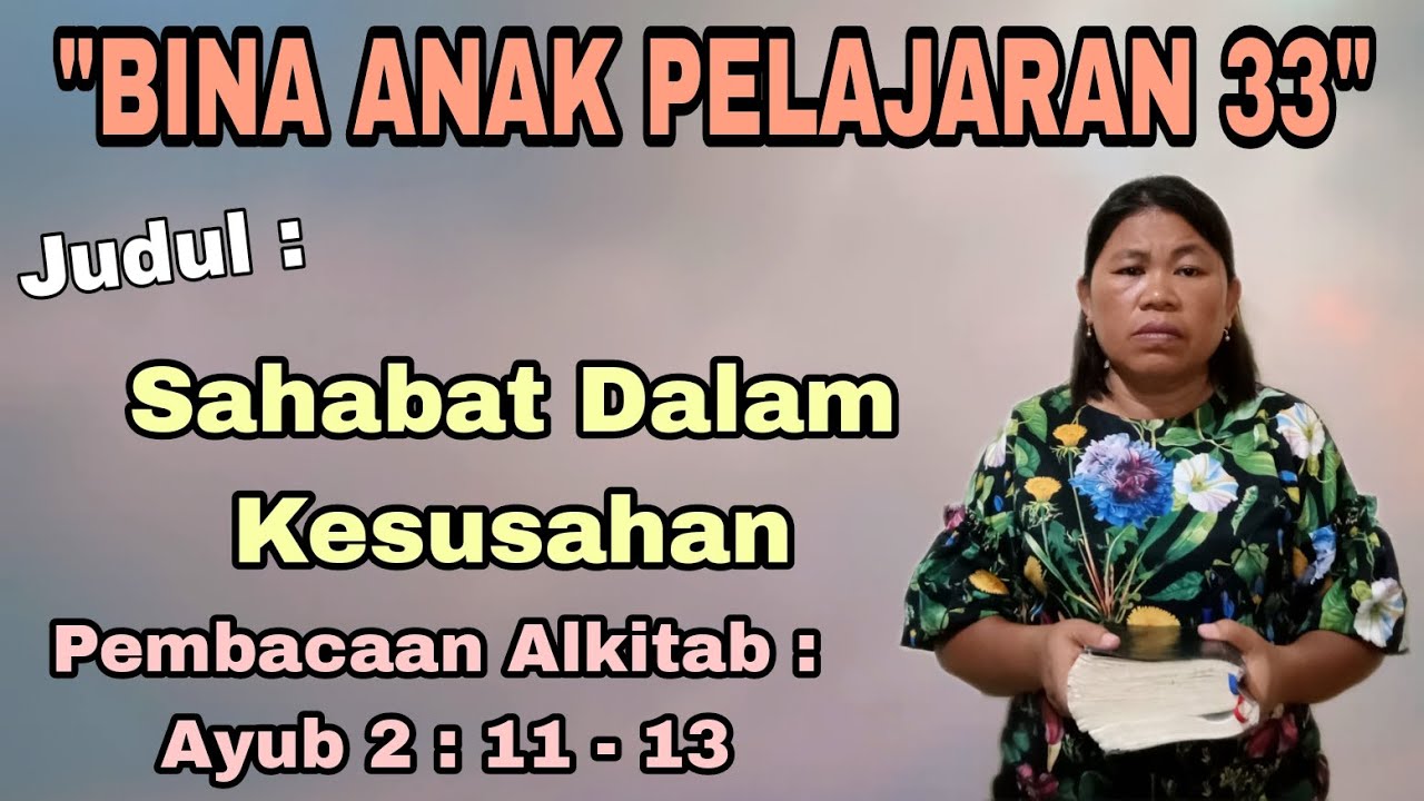 BINA ANAK PELAJARAN 33 - Pembacaan Ayub 2 : 11 - 13 || Enci Fine