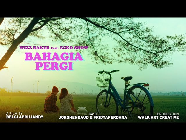 BAHAGIA PERGI - @wizzbakerhod  feat. @eckoshow  (Official Music Video) class=