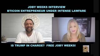 JOBY WEEKS INTERVIEW - BTICOIN ENTREPRENEUR UNDER INTENSE LAWFARE