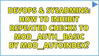 Celebrity DevOps & SysAdmins: How to inhibit repeated checks to mod_auth_basic by mod_autoindex? Net Worth