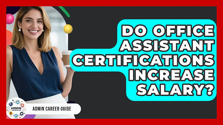 Do Office Assistant Certifications Increase Salary? - Admin Career Guide