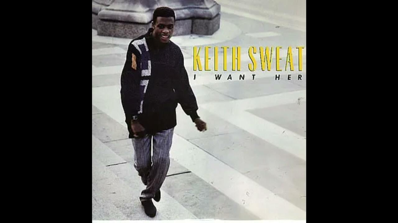 Keith Sweat I Want Her (Enhanced Audio) YouTube